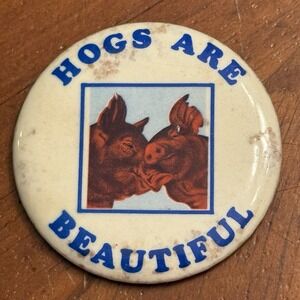 Hogs Are Beautiful Pigs Vintage Pinback Button Pin Round Circle READ